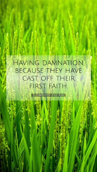 Picture 07 - 1 Timothy 5:12 KJV Mobile Phone Wallpaper - Having damnation, because they have cast off - Mobile Bible Verse Wallpaper