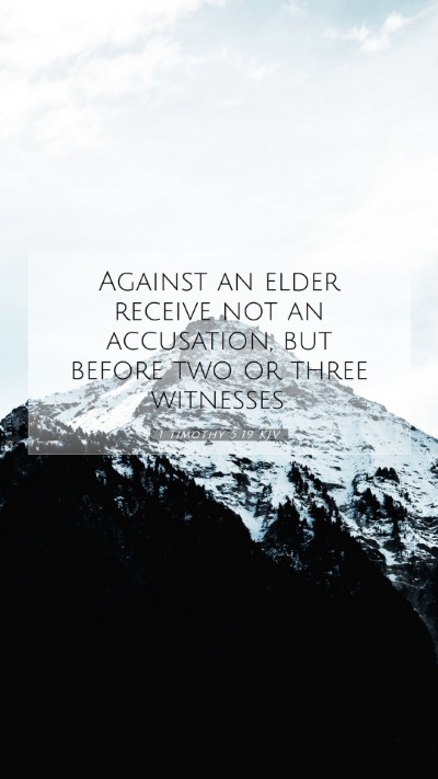 Picture 07 - 1 Timothy 5:19 KJV Mobile Phone Wallpaper - Against an elder receive not an accusation, but - Mobile Bible Verse Wallpaper