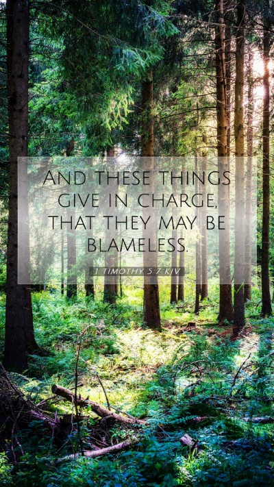 Picture 07 - 1 Timothy 5:7 KJV Mobile Phone Wallpaper - And these things give in charge, that they may be - Mobile Bible Verse Wallpaper