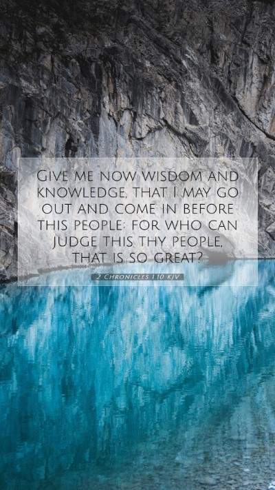Picture 07 - 2 Chronicles 1:10 KJV Mobile Phone Wallpaper - Give me now wisdom and knowledge, that I may go - Mobile Bible Verse Wallpaper