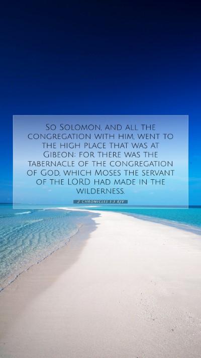 Picture 07 - 2 Chronicles 1:3 KJV Mobile Phone Wallpaper - So Solomon, and all the congregation with him, - Mobile Bible Verse Wallpaper
