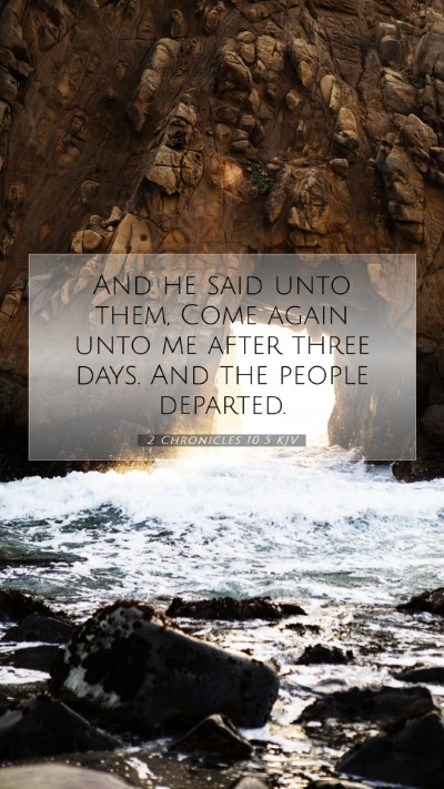 Picture 07 - 2 Chronicles 10:5 KJV Mobile Phone Wallpaper - And he said unto them, Come again unto me after - Mobile Bible Verse Wallpaper