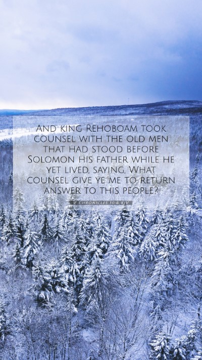 Picture 07 - 2 Chronicles 10:6 KJV Mobile Phone Wallpaper - And king Rehoboam took counsel with the old men - Mobile Bible Verse Wallpaper