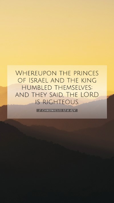 Picture 07 - 2 Chronicles 12:6 KJV Mobile Phone Wallpaper - Whereupon the princes of Israel and the king - Mobile Bible Verse Wallpaper