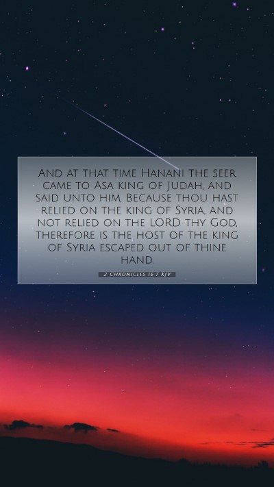 Picture 07 - 2 Chronicles 16:7 KJV Mobile Phone Wallpaper - And at that time Hanani the seer came to Asa king - Mobile Bible Verse Wallpaper