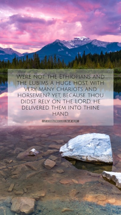 Picture 07 - 2 Chronicles 16:8 KJV Mobile Phone Wallpaper - Were not the Ethiopians and the Lubims a huge - Mobile Bible Verse Wallpaper