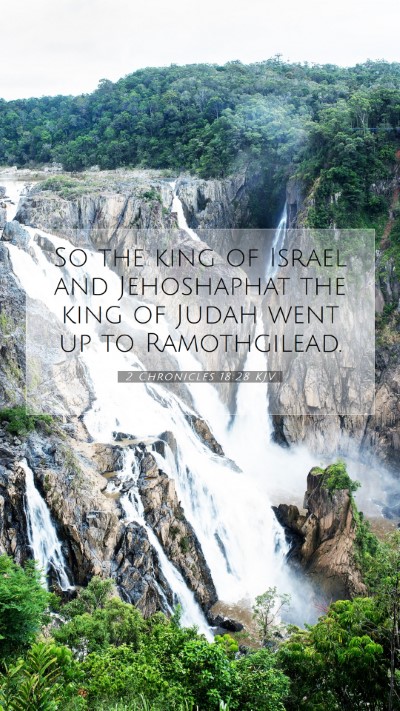Picture 07 - 2 Chronicles 18:28 KJV Mobile Phone Wallpaper - So the king of Israel and Jehoshaphat the king of - Mobile Bible Verse Wallpaper