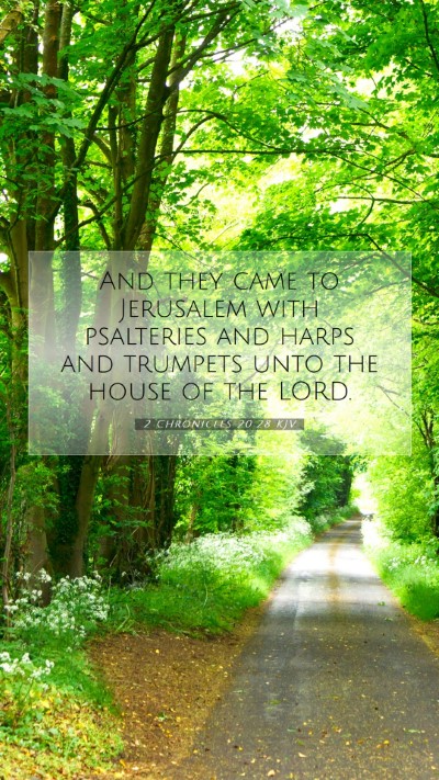 Picture 07 - 2 Chronicles 20:28 KJV Mobile Phone Wallpaper - And they came to Jerusalem with psalteries and - Mobile Bible Verse Wallpaper