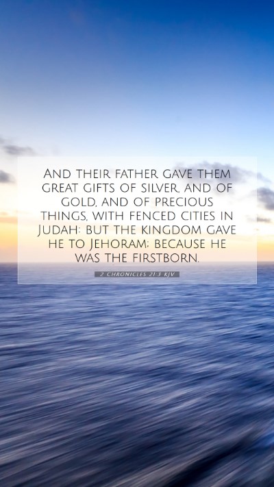 Picture 07 - 2 Chronicles 21:3 KJV Mobile Phone Wallpaper - And their father gave them great gifts of silver, - Mobile Bible Verse Wallpaper