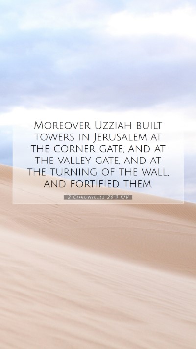 Picture 07 - 2 Chronicles 26:9 KJV Mobile Phone Wallpaper - Moreover Uzziah built towers in Jerusalem at the - Mobile Bible Verse Wallpaper