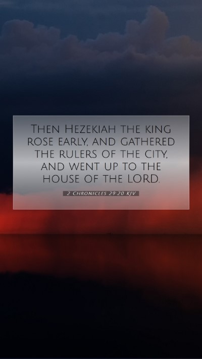Picture 07 - 2 Chronicles 29:20 KJV Mobile Phone Wallpaper - Then Hezekiah the king rose early, and gathered - Mobile Bible Verse Wallpaper