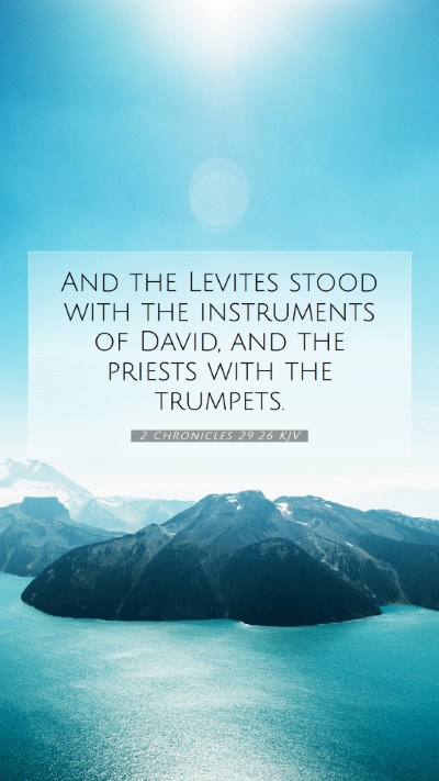 Picture 07 - 2 Chronicles 29:26 KJV Mobile Phone Wallpaper - And the Levites stood with the instruments of - Mobile Bible Verse Wallpaper