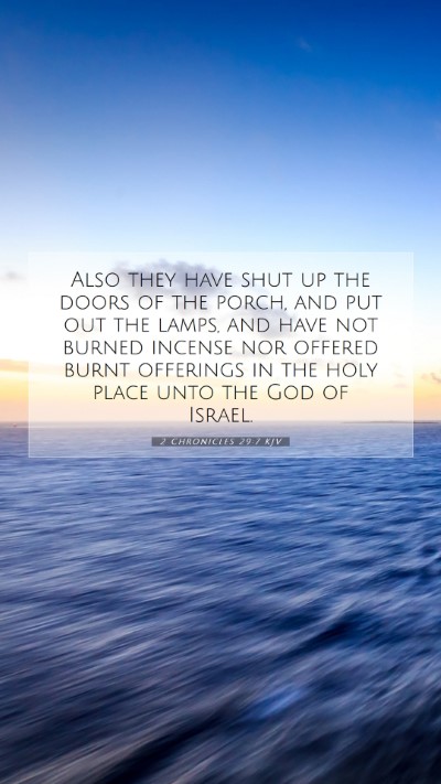Picture 07 - 2 Chronicles 29:7 KJV Mobile Phone Wallpaper - Also they have shut up the doors of the porch, - Mobile Bible Verse Wallpaper