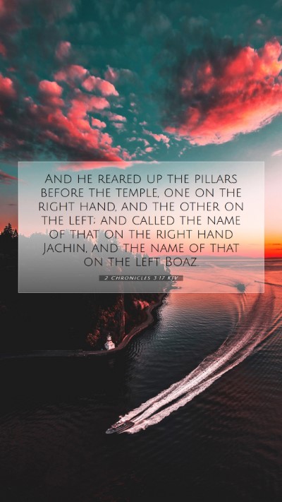 Picture 07 - 2 Chronicles 3:17 KJV Mobile Phone Wallpaper - And he reared up the pillars before the temple, - Mobile Bible Verse Wallpaper