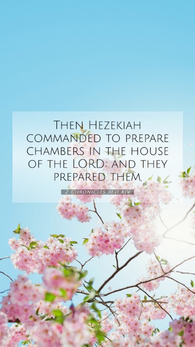 Picture 07 - 2 Chronicles 31:11 KJV Mobile Phone Wallpaper - Then Hezekiah commanded to prepare chambers in - Mobile Bible Verse Wallpaper