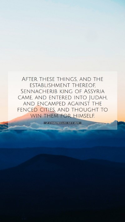Picture 07 - 2 Chronicles 32:1 KJV Mobile Phone Wallpaper - After these things, and the establishment - Mobile Bible Verse Wallpaper