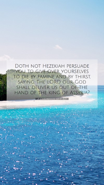 Picture 07 - 2 Chronicles 32:11 KJV Mobile Phone Wallpaper - Doth not Hezekiah persuade you to give over - Mobile Bible Verse Wallpaper
