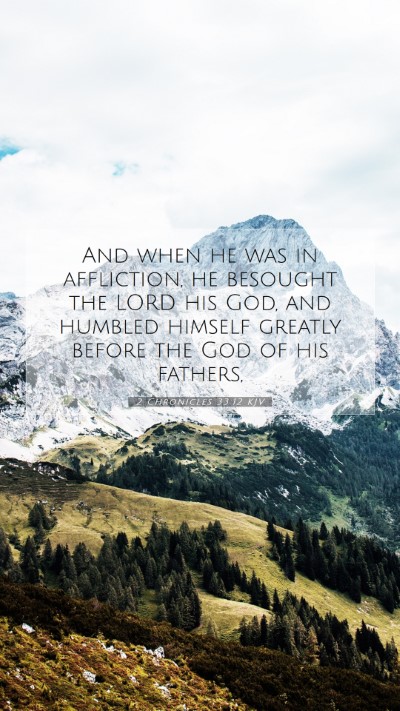 Picture 07 - 2 Chronicles 33:12 KJV Mobile Phone Wallpaper - And when he was in affliction, he besought the - Mobile Bible Verse Wallpaper