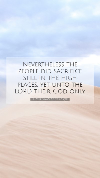 Picture 07 - 2 Chronicles 33:17 KJV Mobile Phone Wallpaper - Nevertheless the people did sacrifice still in - Mobile Bible Verse Wallpaper
