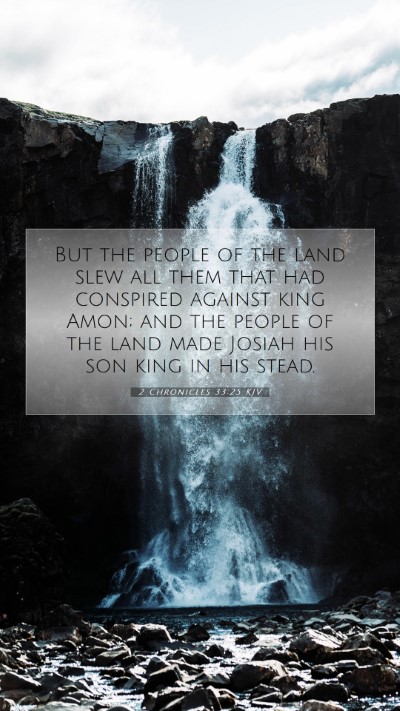 Picture 07 - 2 Chronicles 33:25 KJV Mobile Phone Wallpaper - But the people of the land slew all them that had - Mobile Bible Verse Wallpaper