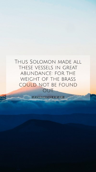 Picture 07 - 2 Chronicles 4:18 KJV Mobile Phone Wallpaper - Thus Solomon made all these vessels in great - Mobile Bible Verse Wallpaper