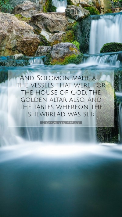 Picture 07 - 2 Chronicles 4:19 KJV Mobile Phone Wallpaper - And Solomon made all the vessels that were for - Mobile Bible Verse Wallpaper