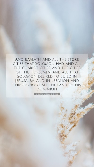 Picture 07 - 2 Chronicles 8:6 KJV Mobile Phone Wallpaper - And Baalath, and all the store cities that - Mobile Bible Verse Wallpaper