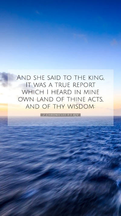 Picture 07 - 2 Chronicles 9:5 KJV Mobile Phone Wallpaper - And she said to the king, It was a true report - Mobile Bible Verse Wallpaper