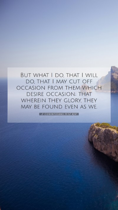 Picture 07 - 2 Corinthians 11:12 KJV Mobile Phone Wallpaper - But what I do, that I will do, that I may cut off - Mobile Bible Verse Wallpaper