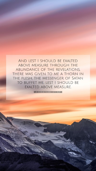 Picture 07 - 2 Corinthians 12:7 KJV Mobile Phone Wallpaper - And lest I should be exalted above measure - Mobile Bible Verse Wallpaper