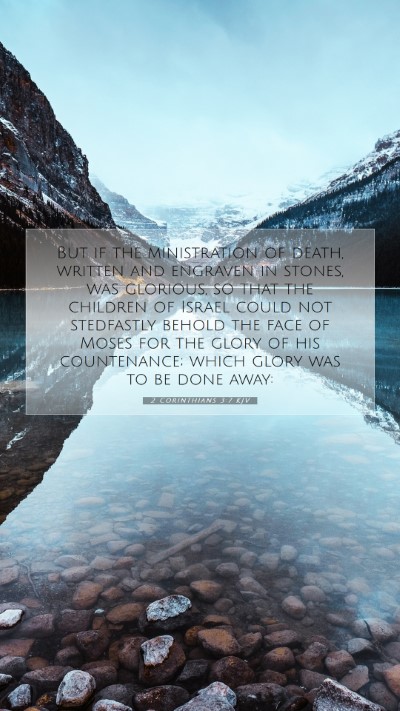 Picture 07 - 2 Corinthians 3:7 KJV Mobile Phone Wallpaper - But if the ministration of death, written and - Mobile Bible Verse Wallpaper