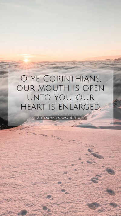 Picture 07 - 2 Corinthians 6:11 KJV Mobile Phone Wallpaper - O ye Corinthians, our mouth is open unto you, our - Mobile Bible Verse Wallpaper
