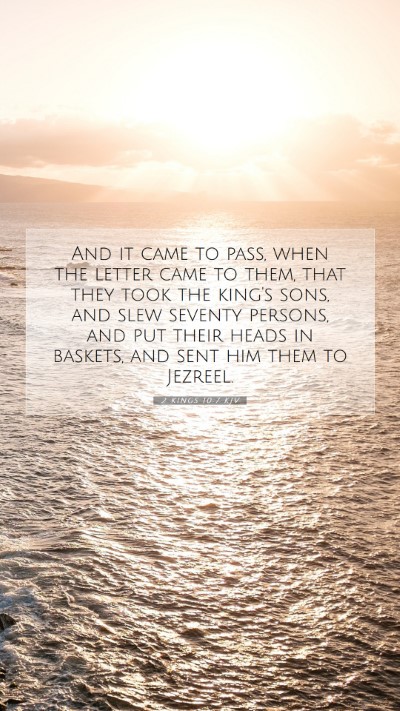 Picture 07 - 2 Kings 10:7 KJV Mobile Phone Wallpaper - And it came to pass, when the letter came to - Mobile Bible Verse Wallpaper