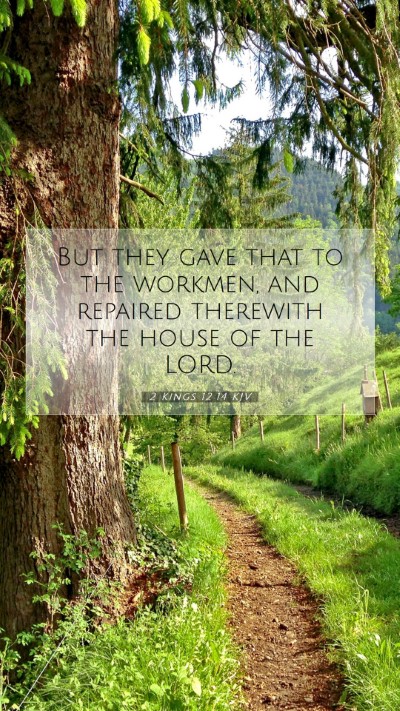 Picture 07 - 2 Kings 12:14 KJV Mobile Phone Wallpaper - But they gave that to the workmen, and repaired - Mobile Bible Verse Wallpaper