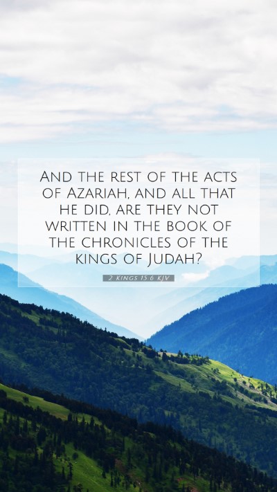 Picture 07 - 2 Kings 15:6 KJV Mobile Phone Wallpaper - And the rest of the acts of Azariah, and all that - Mobile Bible Verse Wallpaper