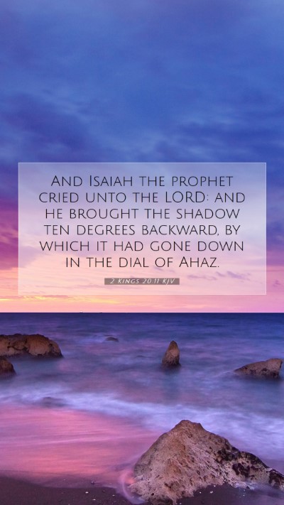 Picture 07 - 2 Kings 20:11 KJV Mobile Phone Wallpaper - And Isaiah the prophet cried unto the LORD: and - Mobile Bible Verse Wallpaper
