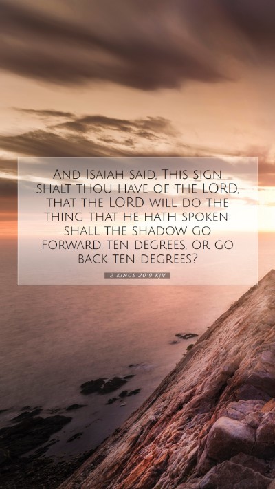 Picture 07 - 2 Kings 20:9 KJV Mobile Phone Wallpaper - And Isaiah said, This sign shalt thou have of the - Mobile Bible Verse Wallpaper