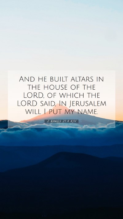 Picture 07 - 2 Kings 21:4 KJV Mobile Phone Wallpaper - And he built altars in the house of the LORD, of - Mobile Bible Verse Wallpaper