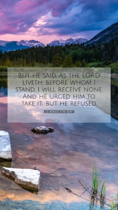 Picture 07 - 2 Kings 5:16 KJV Mobile Phone Wallpaper - But he said, As the LORD liveth, before whom I - Mobile Bible Verse Wallpaper
