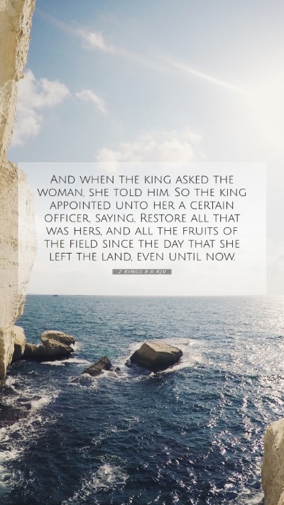 Picture 07 - 2 Kings 8:6 KJV Mobile Phone Wallpaper - And when the king asked the woman, she told him. - Mobile Bible Verse Wallpaper