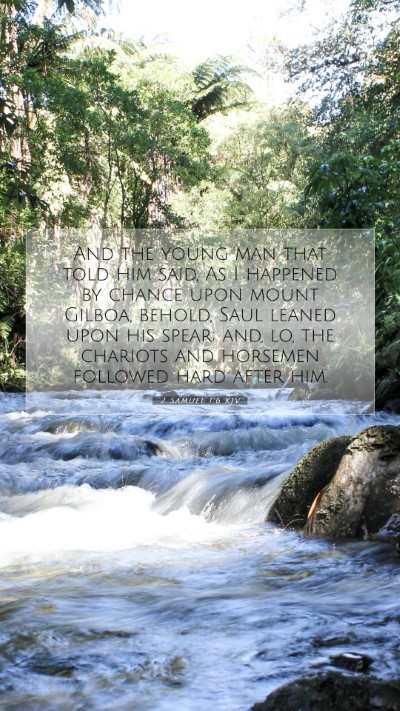 Picture 07 - 2 Samuel 1:6 KJV Mobile Phone Wallpaper - And the young man that told him said, As I - Mobile Bible Verse Wallpaper