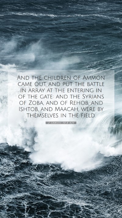 Picture 07 - 2 Samuel 10:8 KJV Mobile Phone Wallpaper - And the children of Ammon came out, and put the - Mobile Bible Verse Wallpaper