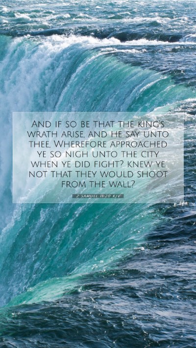 Picture 07 - 2 Samuel 11:20 KJV Mobile Phone Wallpaper - And if so be that the king's wrath arise, and he - Mobile Bible Verse Wallpaper