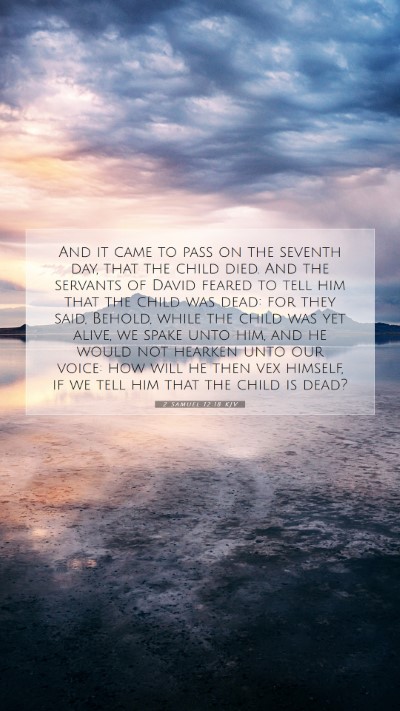 Picture 07 - 2 Samuel 12:18 KJV Mobile Phone Wallpaper - And it came to pass on the seventh day, that the - Mobile Bible Verse Wallpaper