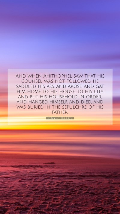 Picture 07 - 2 Samuel 17:23 KJV Mobile Phone Wallpaper - And when Ahithophel saw that his counsel was not - Mobile Bible Verse Wallpaper