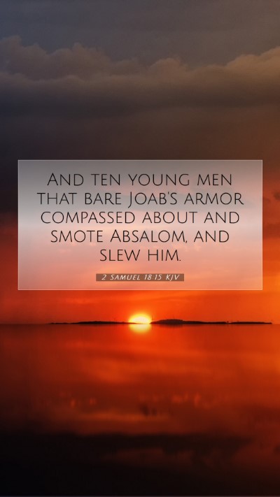 Picture 07 - 2 Samuel 18:15 KJV Mobile Phone Wallpaper - And ten young men that bare Joab's armor - Mobile Bible Verse Wallpaper