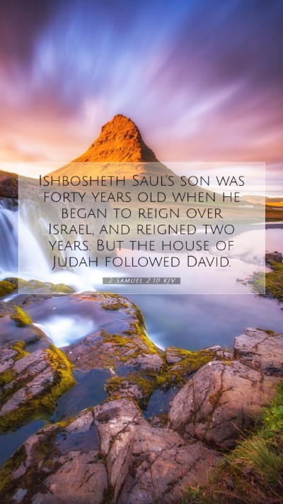 Picture 07 - 2 Samuel 2:10 KJV Mobile Phone Wallpaper - Ishbosheth Saul's son was forty years old when he - Mobile Bible Verse Wallpaper