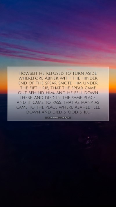 Picture 07 - 2 Samuel 2:23 KJV Mobile Phone Wallpaper - Howbeit he refused to turn aside: wherefore Abner - Mobile Bible Verse Wallpaper