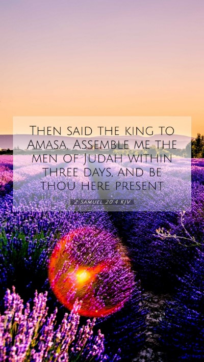 Picture 07 - 2 Samuel 20:4 KJV Mobile Phone Wallpaper - Then said the king to Amasa, Assemble me the men - Mobile Bible Verse Wallpaper