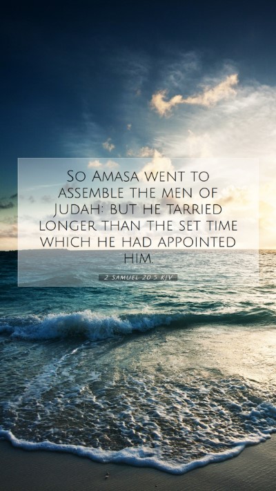 Picture 07 - 2 Samuel 20:5 KJV Mobile Phone Wallpaper - So Amasa went to assemble the men of Judah: but - Mobile Bible Verse Wallpaper